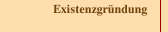 Existenzgr&uuml;ndung